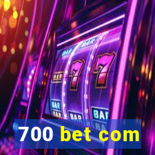 700 bet com